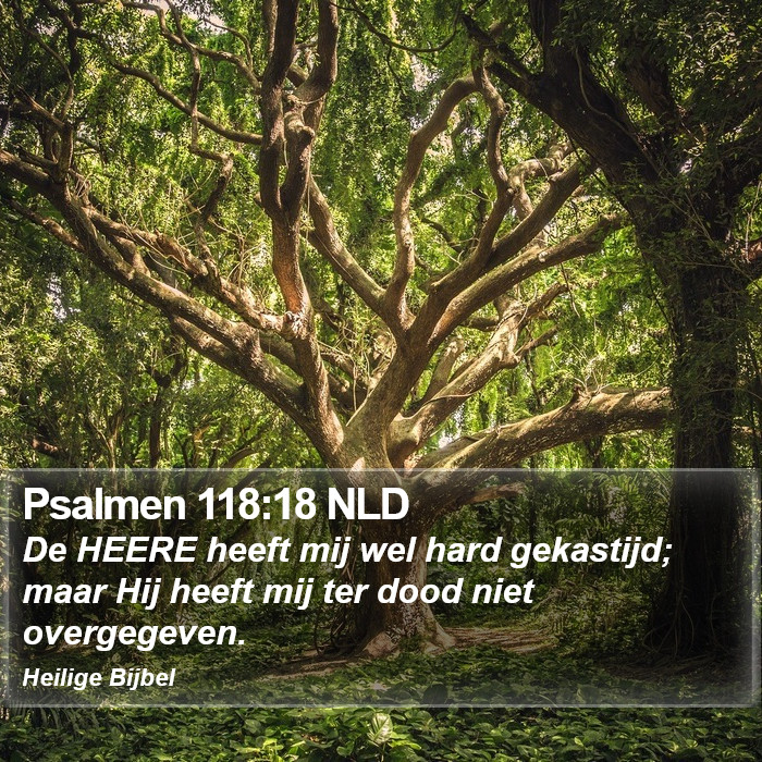 Psalmen 118:18 NLD Bible Study