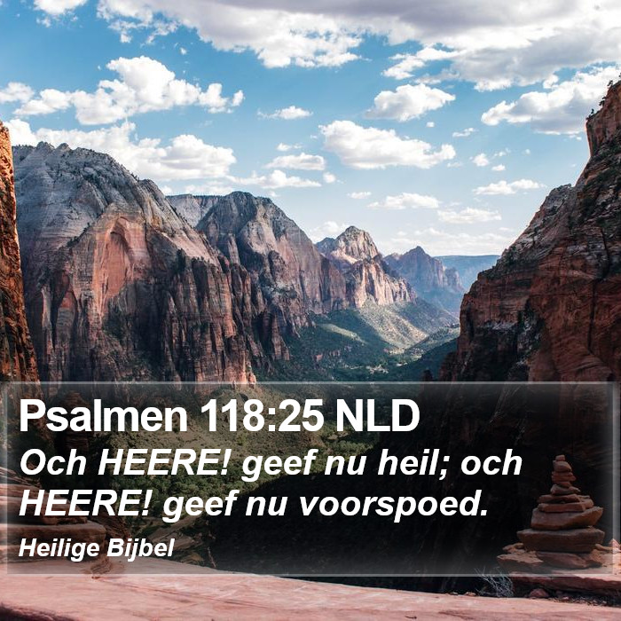 Psalmen 118:25 NLD Bible Study