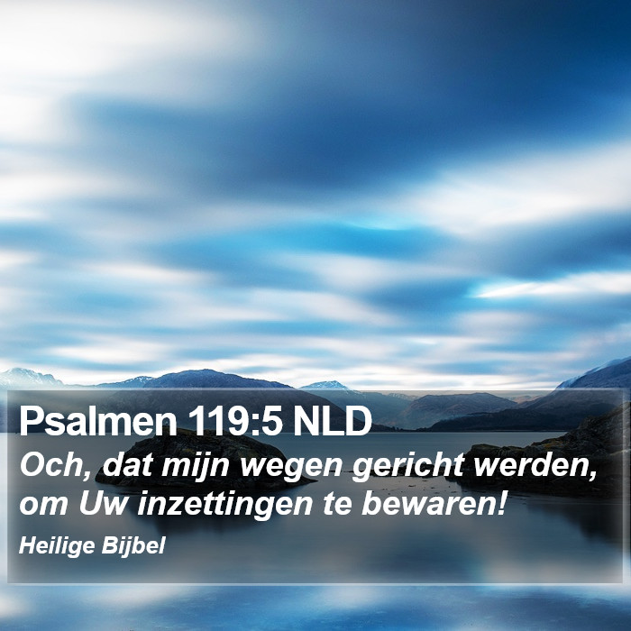 Psalmen 119:5 NLD Bible Study