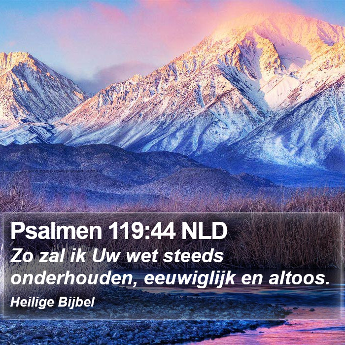Psalmen 119:44 NLD Bible Study
