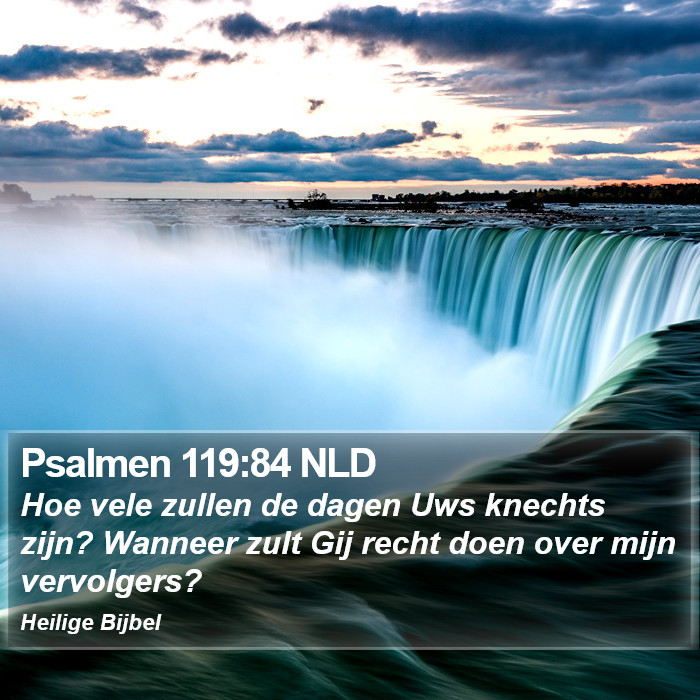 Psalmen 119:84 NLD Bible Study