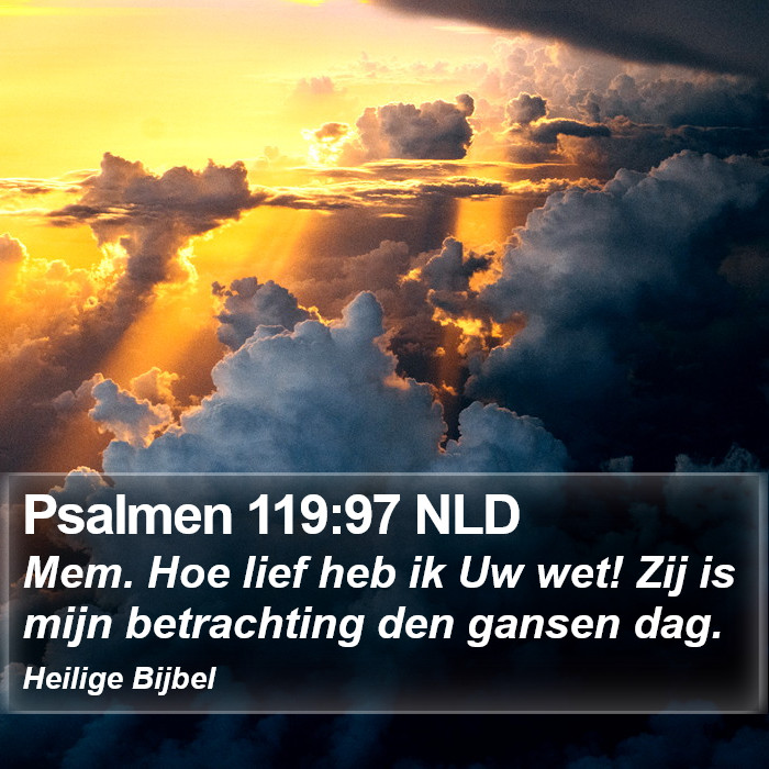Psalmen 119:97 NLD Bible Study