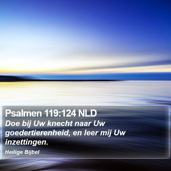 Psalmen 119:124 NLD Bible Study