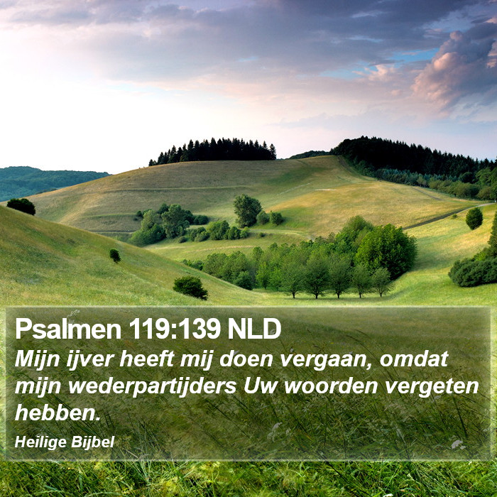 Psalmen 119:139 NLD Bible Study