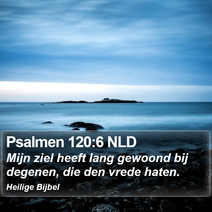 Psalmen 120:6 NLD Bible Study