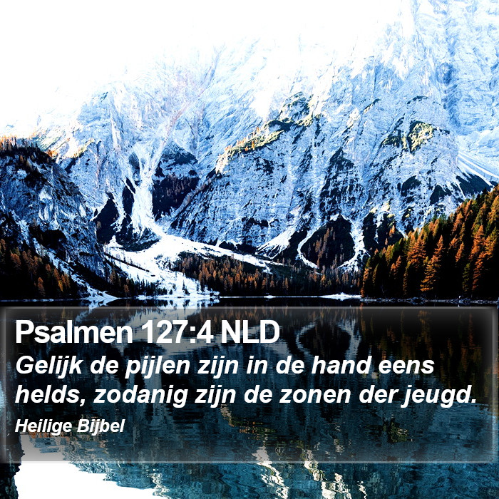 Psalmen 127:4 NLD Bible Study