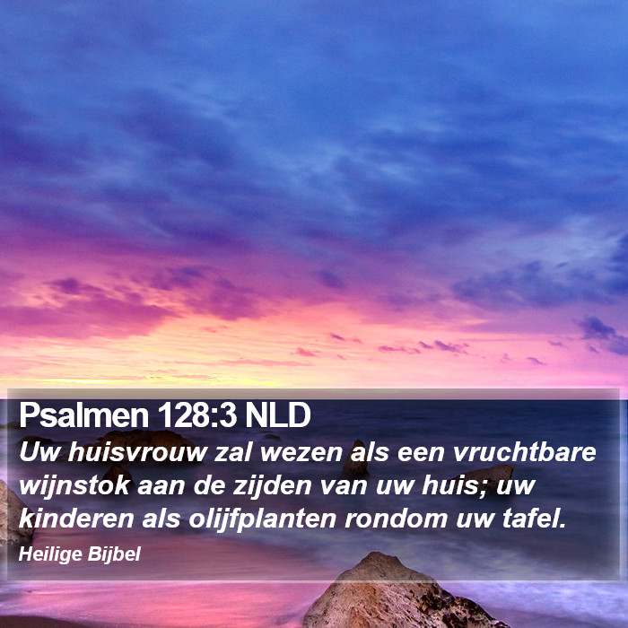 Psalmen 128:3 NLD Bible Study