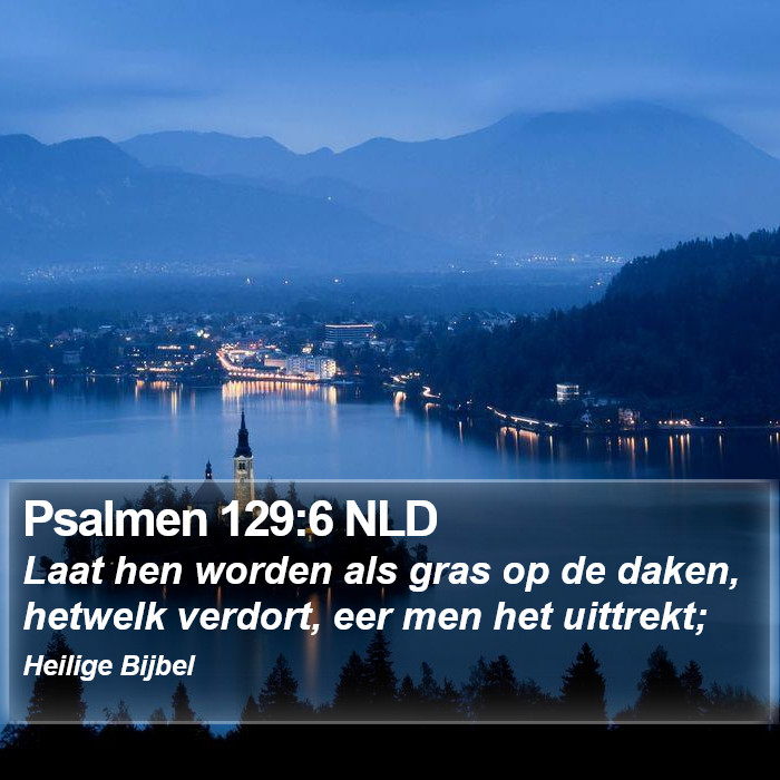 Psalmen 129:6 NLD Bible Study