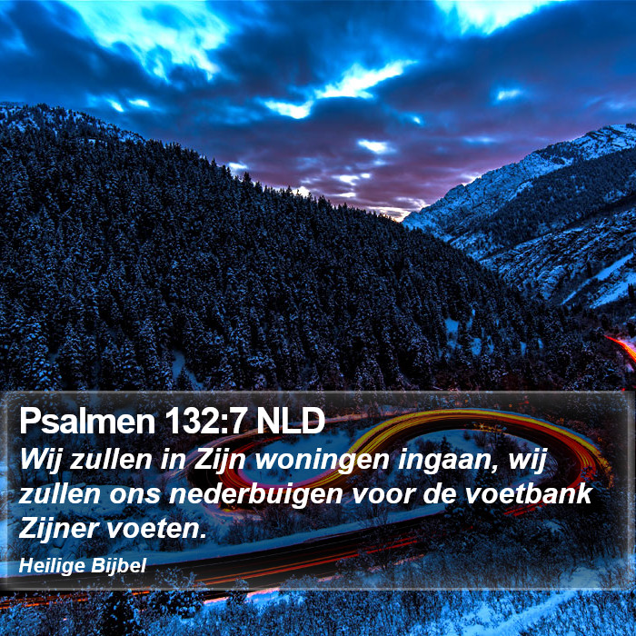Psalmen 132:7 NLD Bible Study