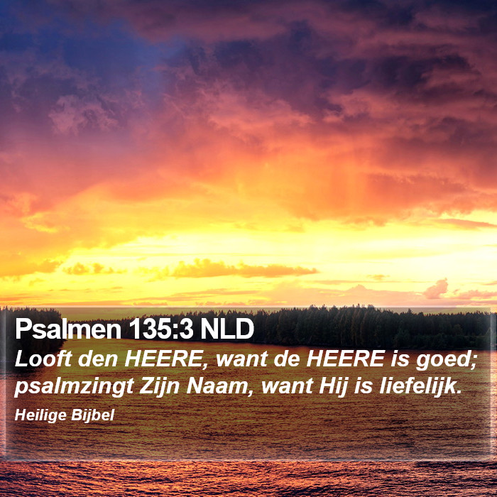 Psalmen 135:3 NLD Bible Study