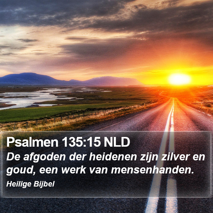 Psalmen 135:15 NLD Bible Study