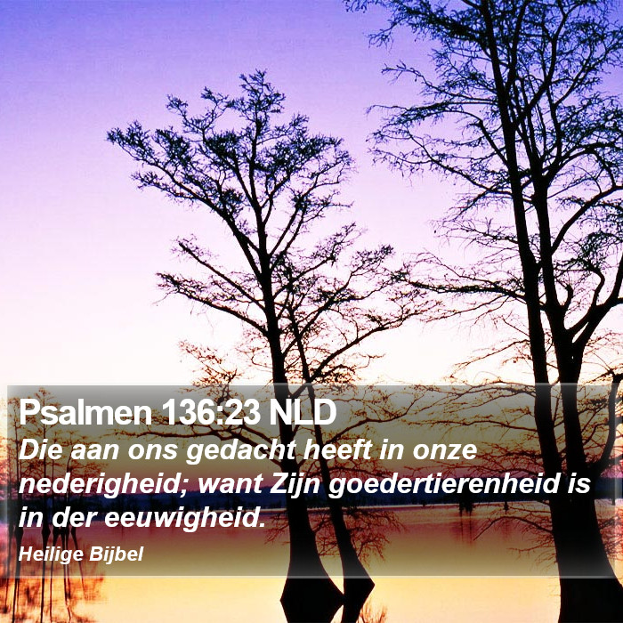 Psalmen 136:23 NLD Bible Study