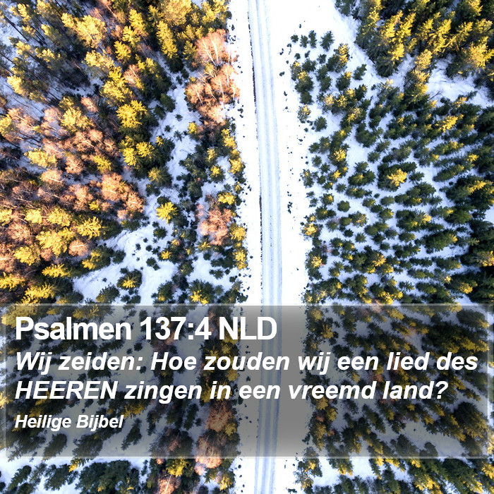 Psalmen 137:4 NLD Bible Study