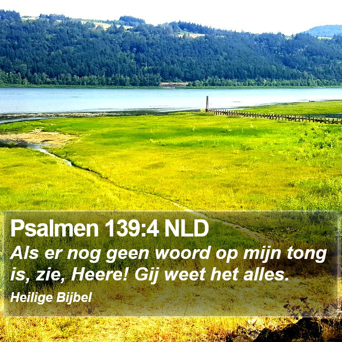 Psalmen 139:4 NLD Bible Study
