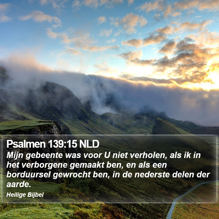 Psalmen 139:15 NLD Bible Study