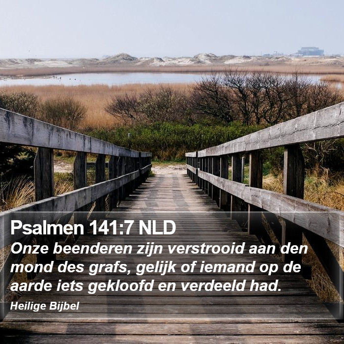 Psalmen 141:7 NLD Bible Study