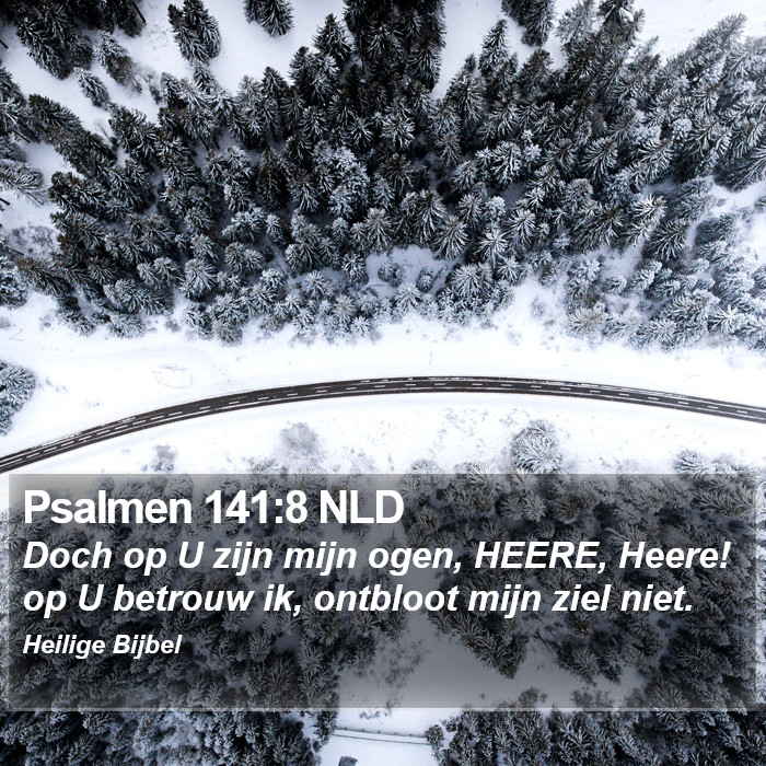 Psalmen 141:8 NLD Bible Study