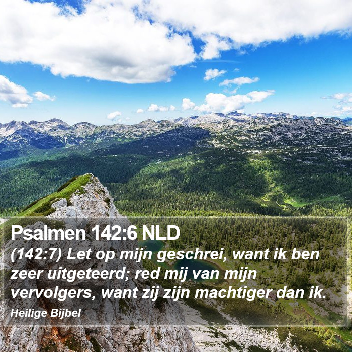 Psalmen 142:6 NLD Bible Study