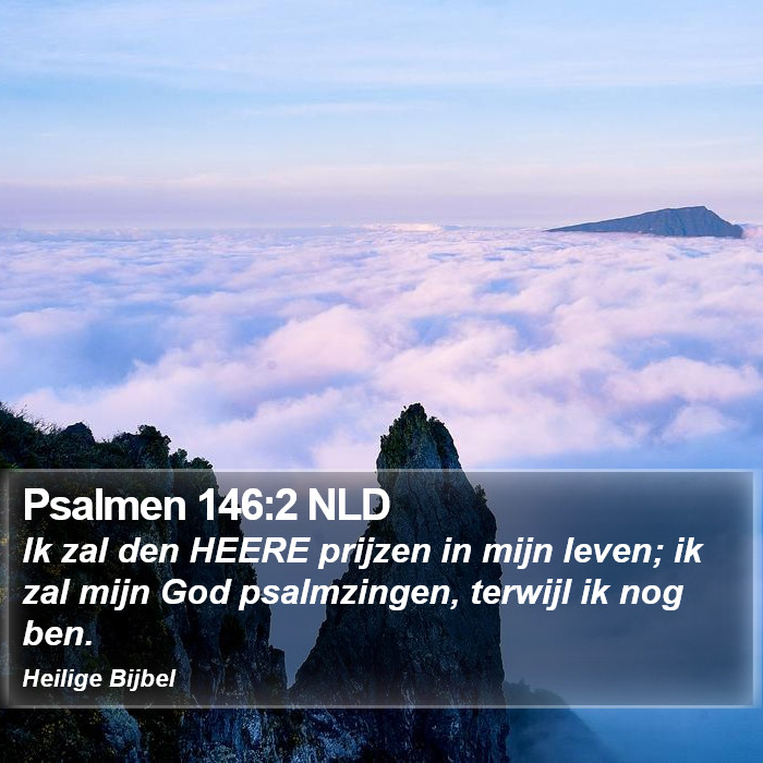 Psalmen 146:2 NLD Bible Study