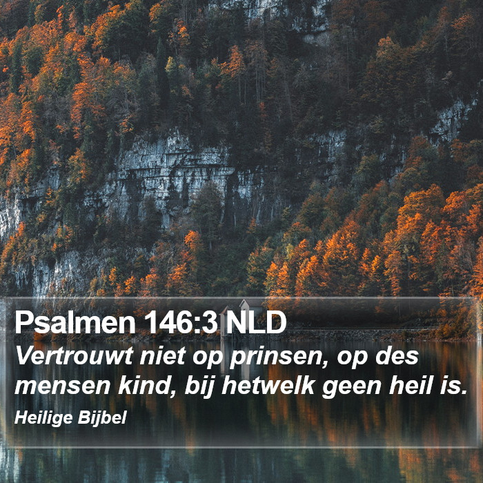Psalmen 146:3 NLD Bible Study