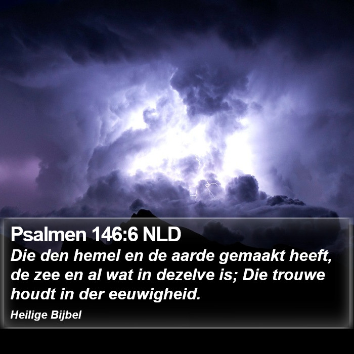 Psalmen 146:6 NLD Bible Study
