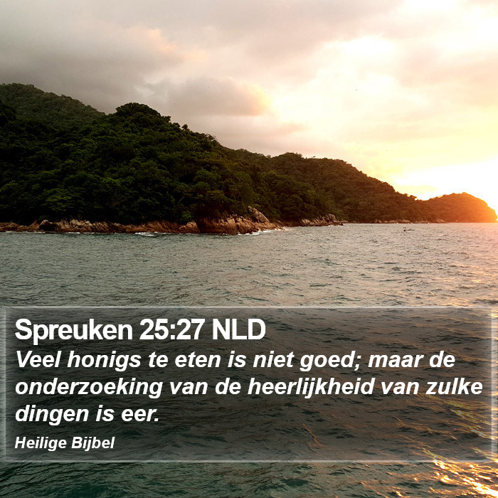 Spreuken 25:27 NLD Bible Study