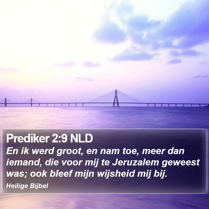 Prediker 2:9 NLD Bible Study