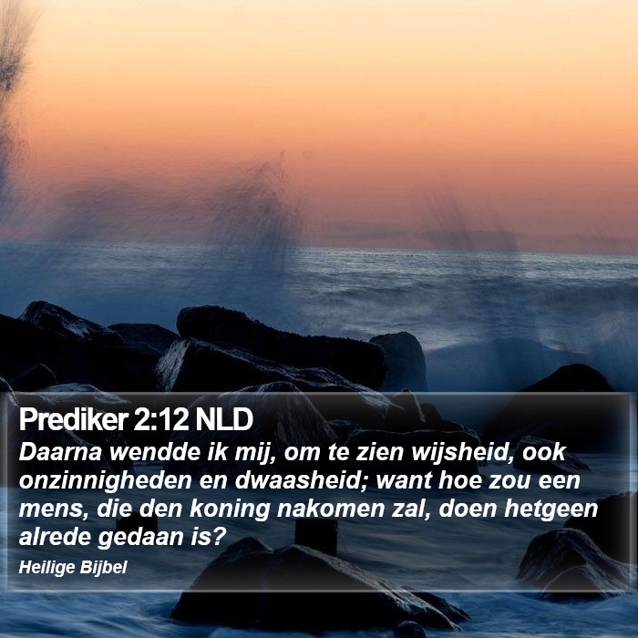 Prediker 2:12 NLD Bible Study