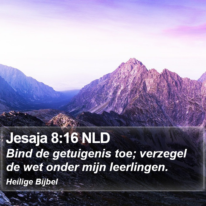 Jesaja 8:16 NLD Bible Study