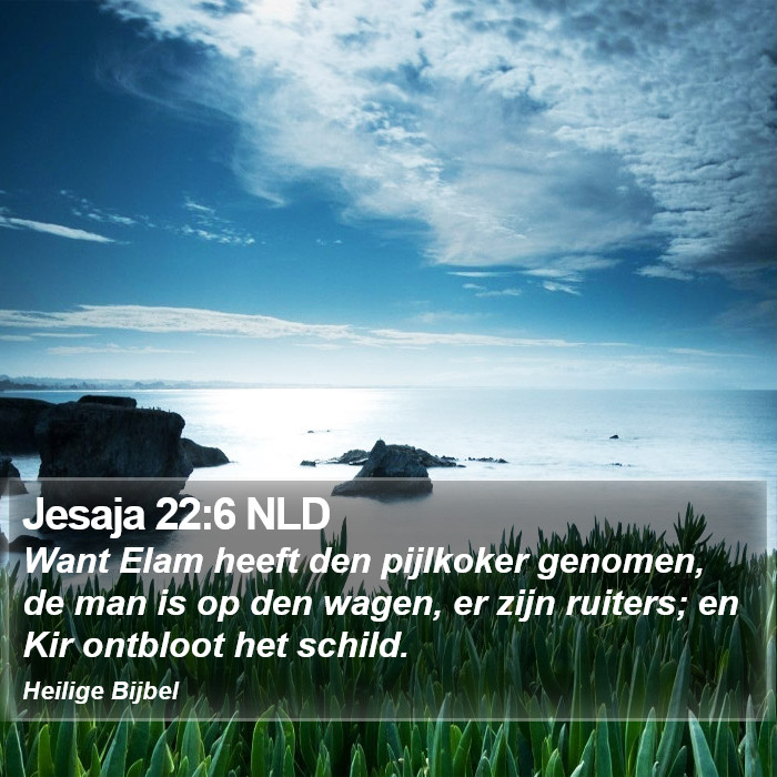 Jesaja 22:6 NLD Bible Study