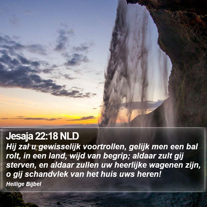 Jesaja 22:18 NLD Bible Study