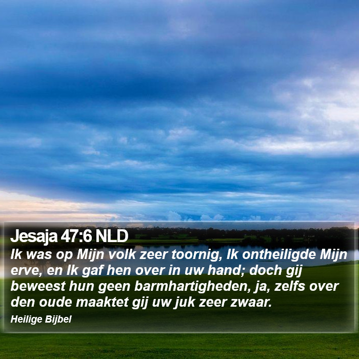 Jesaja 47:6 NLD Bible Study