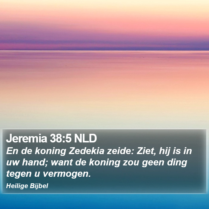 Jeremia 38:5 NLD Bible Study