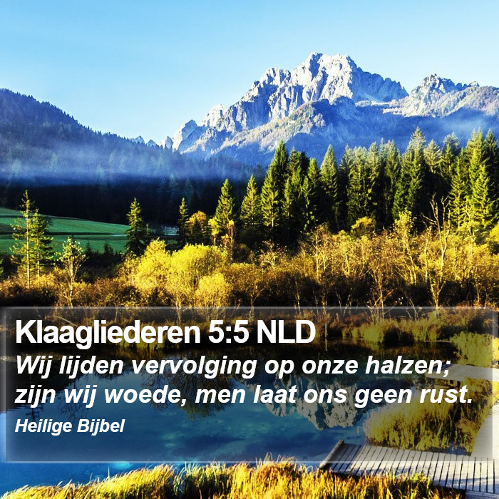 Klaagliederen 5:5 NLD Bible Study