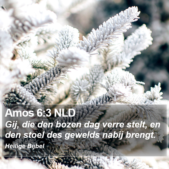 Amos 6:3 NLD Bible Study