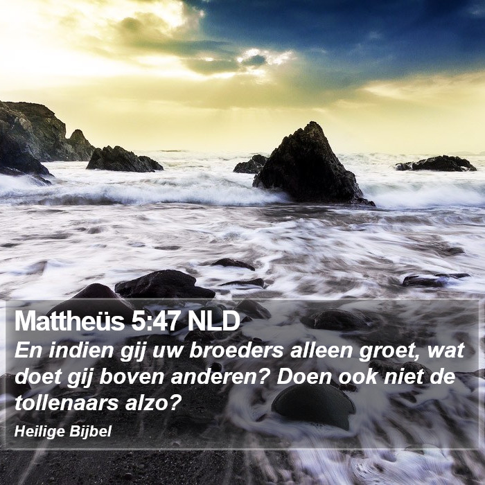 Mattheüs 5:47 NLD Bible Study