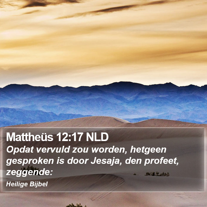 Mattheüs 12:17 NLD Bible Study