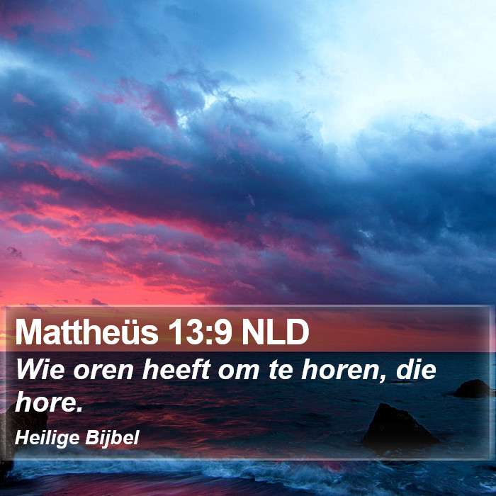 Mattheüs 13:9 NLD Bible Study