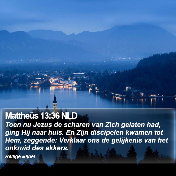 Mattheüs 13:36 NLD Bible Study