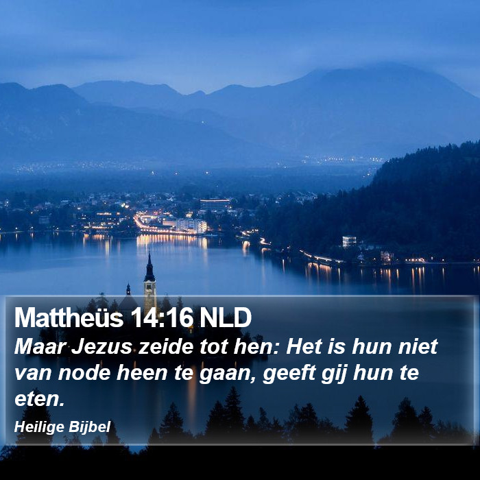 Mattheüs 14:16 NLD Bible Study