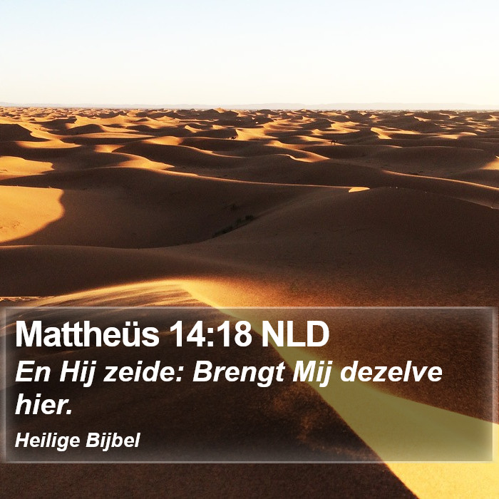 Mattheüs 14:18 NLD Bible Study