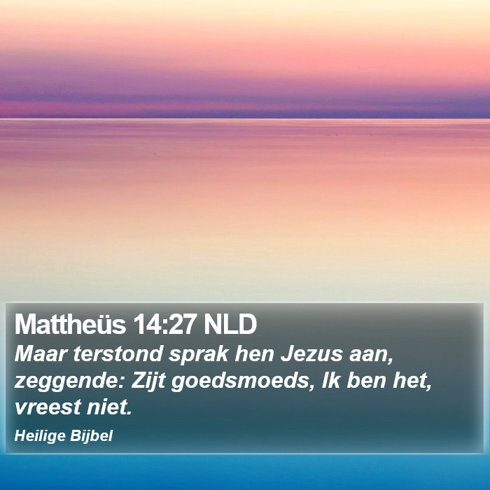 Mattheüs 14:27 NLD Bible Study