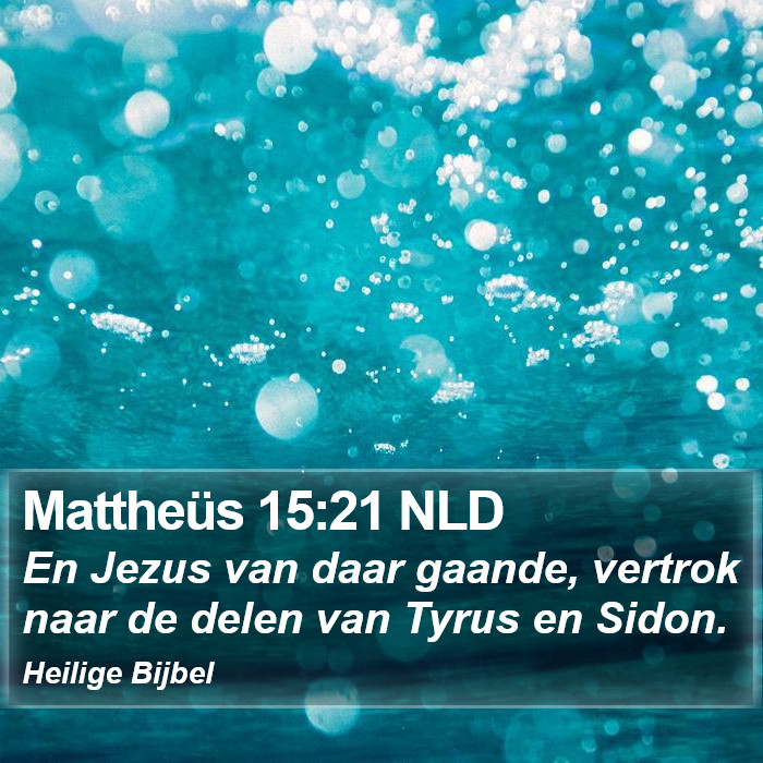 Mattheüs 15:21 NLD Bible Study