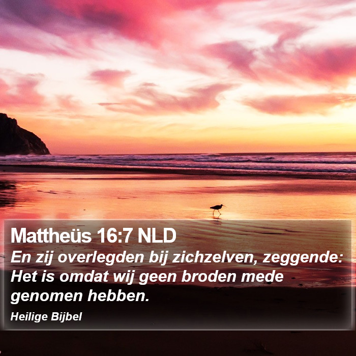 Mattheüs 16:7 NLD Bible Study