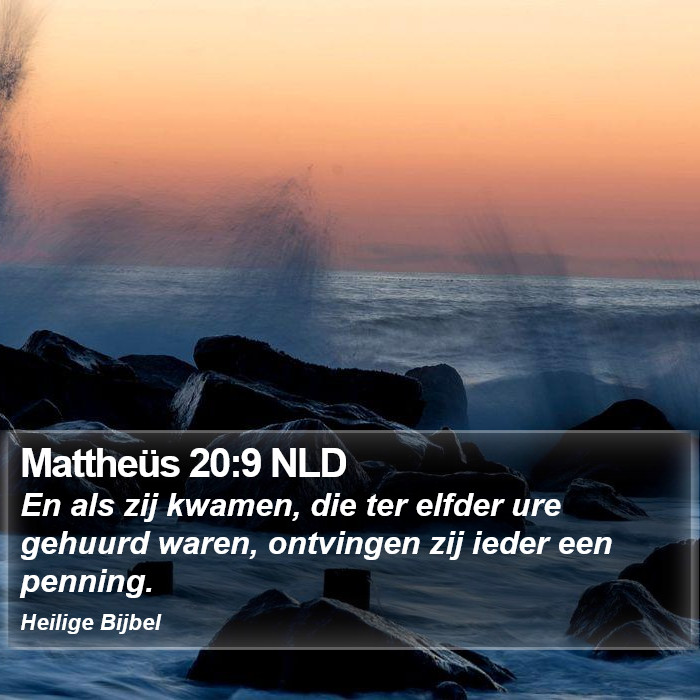 Mattheüs 20:9 NLD Bible Study