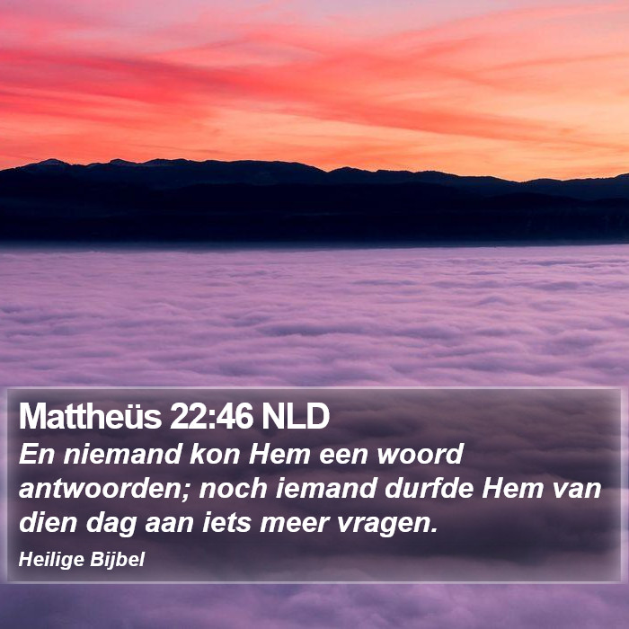 Mattheüs 22:46 NLD Bible Study