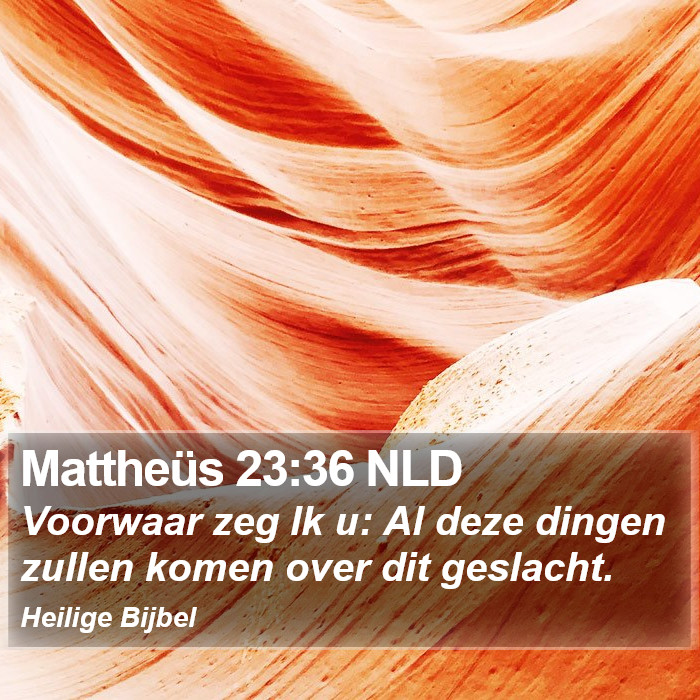 Mattheüs 23:36 NLD Bible Study