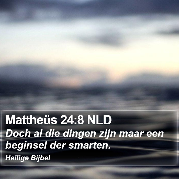 Mattheüs 24:8 NLD Bible Study