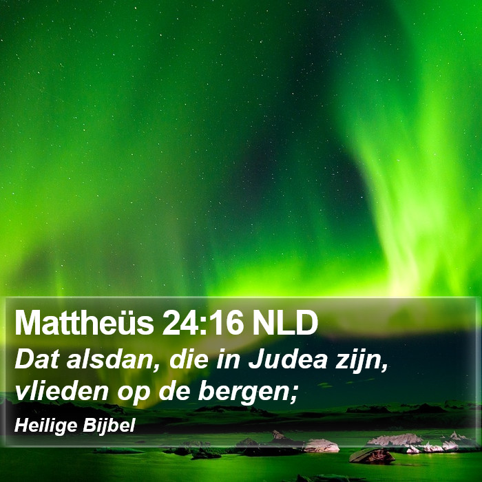 Mattheüs 24:16 NLD Bible Study