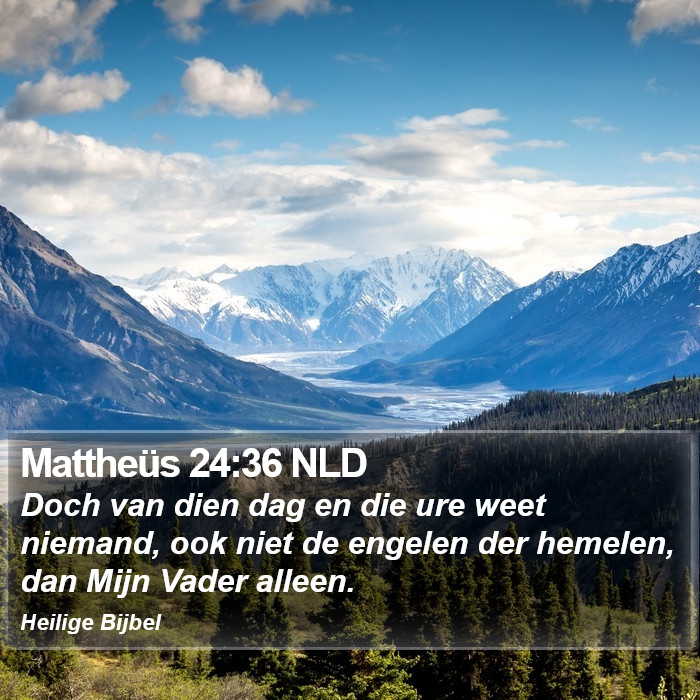 Mattheüs 24:36 NLD Bible Study